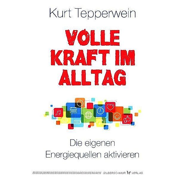 Volle Kraft im Alltag, Kurt Tepperwein