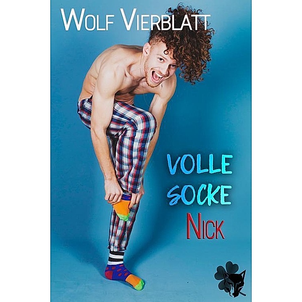 Volle Socke Nick, Wolf Vierblatt