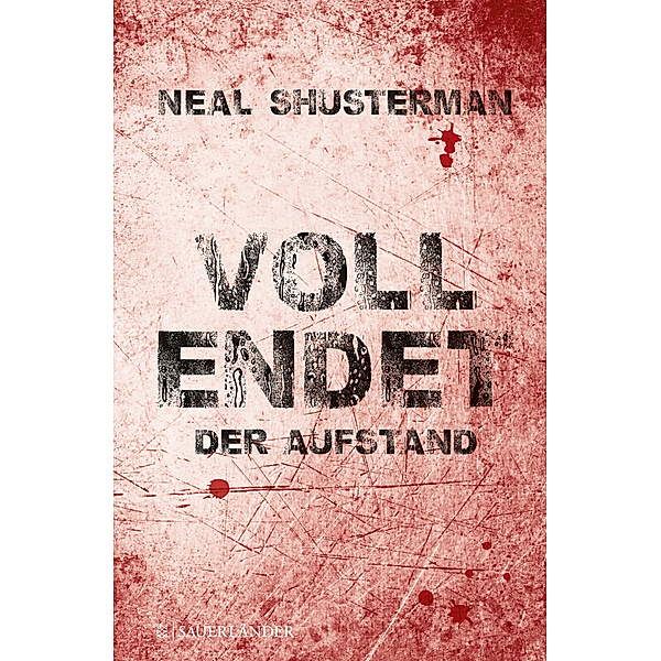 Vollendet - Der Aufstand, Neal Shusterman