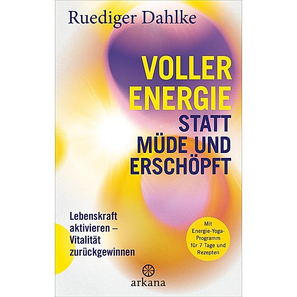 Voller Energie statt müde und erschöpft, Ruediger Dahlke