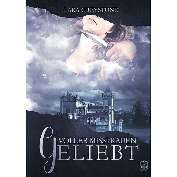 Voller Misstrauen geliebt / Unsterblich geliebt Bd.4, Lara Greystone