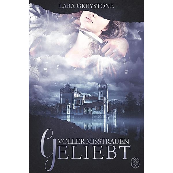 Voller Misstrauen geliebt / Unsterblich geliebt Bd.4, Lara Greystone