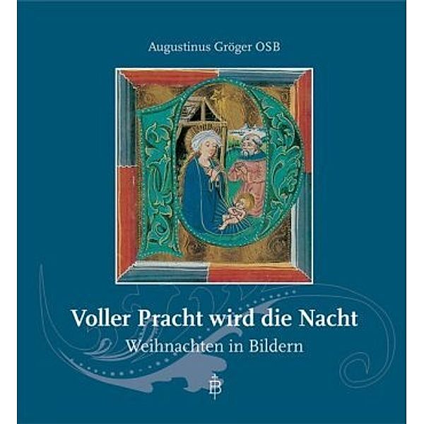 Voller Pracht ist die Nacht, Augustinus Gröger