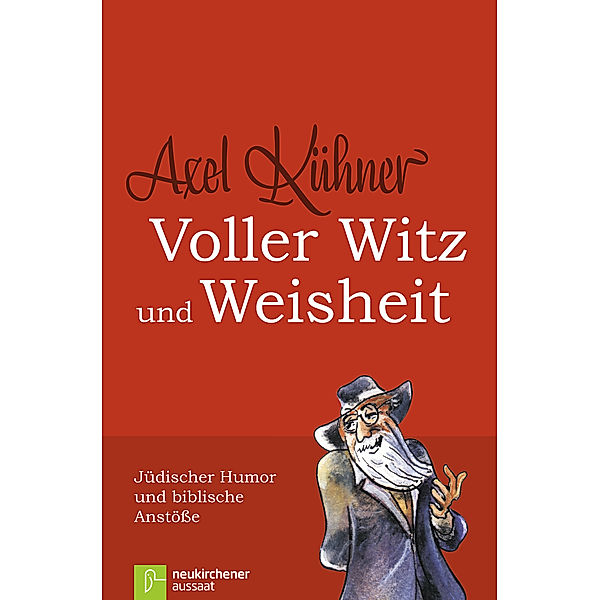 Voller Witz und Weisheit, Axel Kühner
