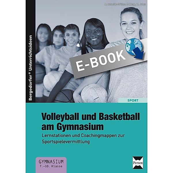 Volleyball und Basketball am Gymnasium, A. Schmidt-Größer, F. Moog, M. Jobst