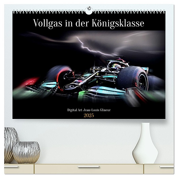 Vollgas in der Königsklasse (hochwertiger Premium Wandkalender 2025 DIN A2 quer), Kunstdruck in Hochglanz, Calvendo, Jean-Louis Glineur