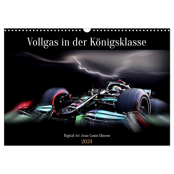 Vollgas in der Königsklasse (Wandkalender 2024 DIN A3 quer), CALVENDO Monatskalender, Jean-Louis Glineur