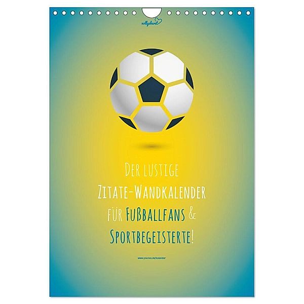 vollgeherzt: Der lustige Zitate-Wandkalender für Fußballfans und Sportbegeisterte! (Wandkalender 2024 DIN A4 hoch), CALVENDO Monatskalender, Leo Vollgeherzt