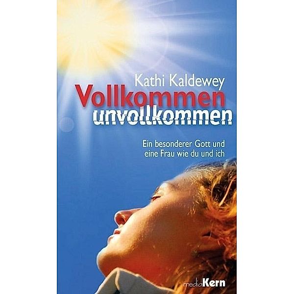 Vollkommen unvollkommen, Kathi Kaldewey