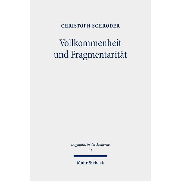 Vollkommenheit und Fragmentarität, Christoph Schröder