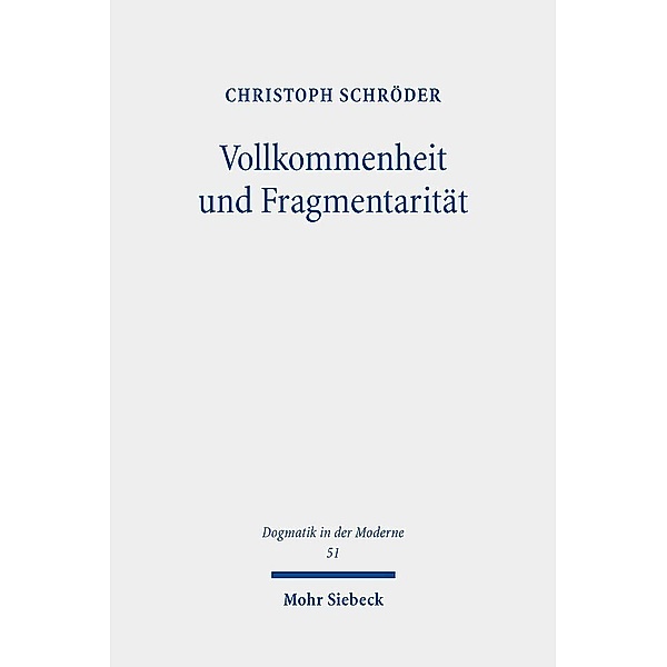 Vollkommenheit und Fragmentarität, Christoph Schröder