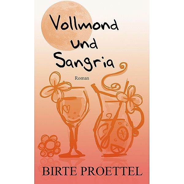 Vollmond und Sangria, Birte Proettel