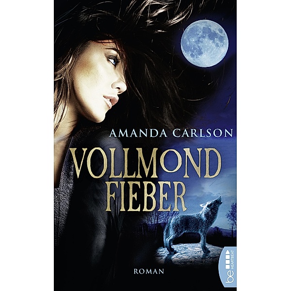 Vollmondfieber / Werwolf-Trilogie Bd.1, Amanda Carlson