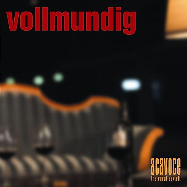 Vollmundig, Acavoce The Vocal Sextett