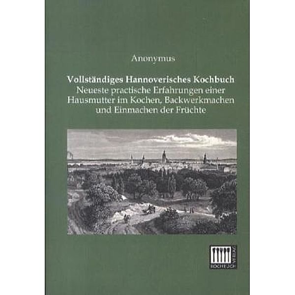 Vollständiges Hannoverisches Kochbuch, Anonym
