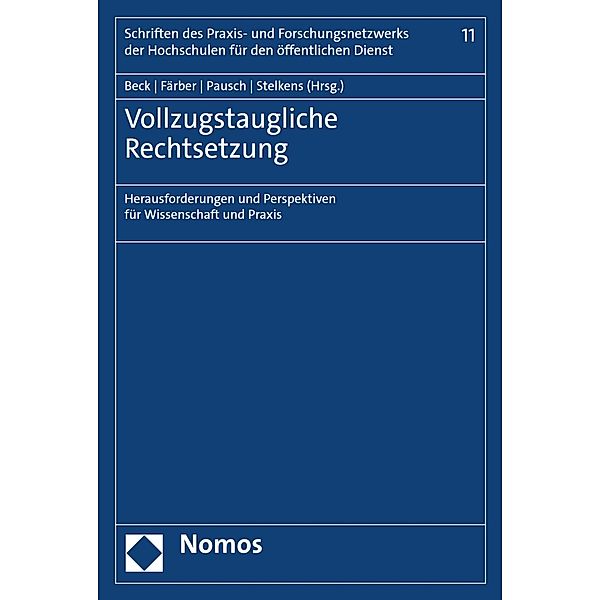 Vollzugstaugliche Rechtsetzung / Schriften des Praxis- und Forschungsnetzwerks der Hochschulen für den öffentlichen Dienst Bd.11