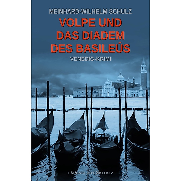 Volpe und das Diadem des Basileús: Ein Venedig-Krimi, Meinhard-Wilhelm Schulz
