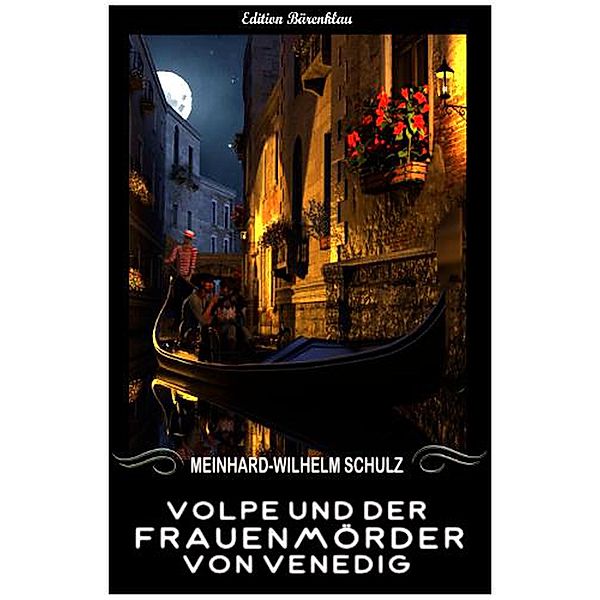 Volpe und der Frauenmörder von Venedig, Wilhelm-Meinard Schulz