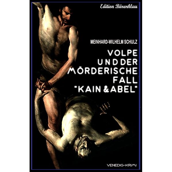 Volpe und der mörderische Fall Kain und Abel, Meinhard-Wilhelm Schulz