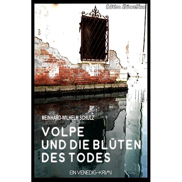 Volpe und die Blüten des Todes, Meinhard-Wilhelm Schulz