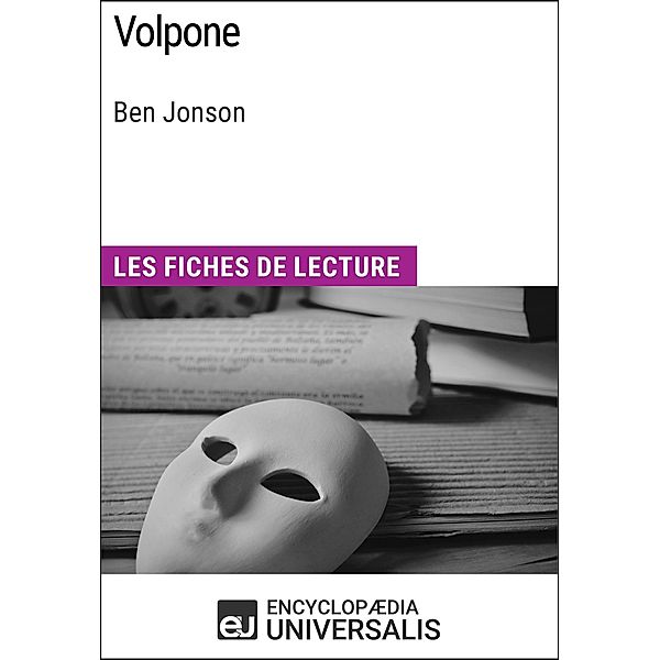 Volpone de Ben Jonson, Encyclopaedia Universalis