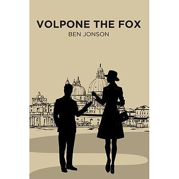 Volpone the Fox, Ben Jonson