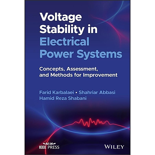 Voltage Stability in Electrical Power Systems, Farid Karbalaei, Shahriar Abbasi, Hamid Reza Shabani