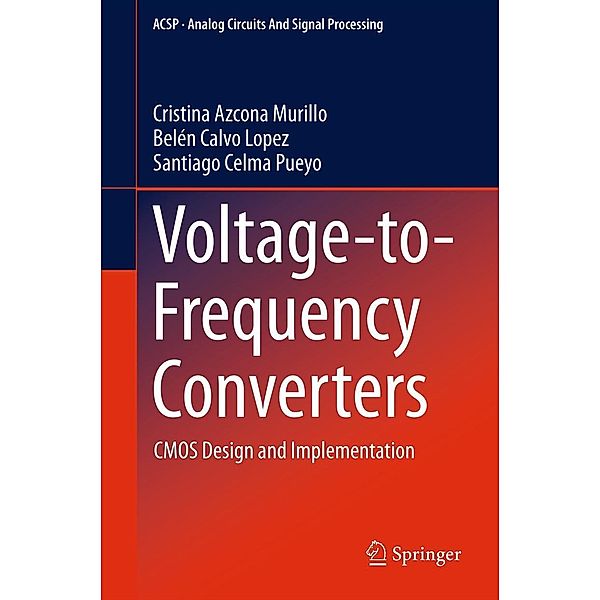 Voltage-to-Frequency Converters / Analog Circuits and Signal Processing, Cristina Azcona Murillo, Belén Calvo Lopez, Santiago Celma Pueyo