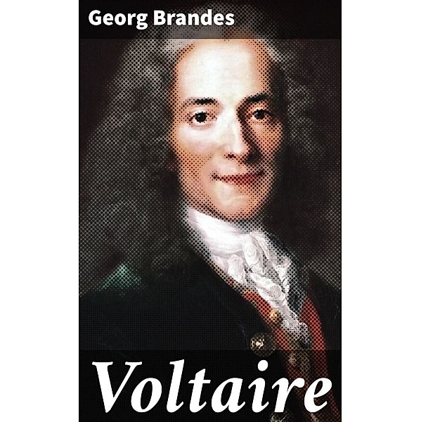 Voltaire, Georg Brandes