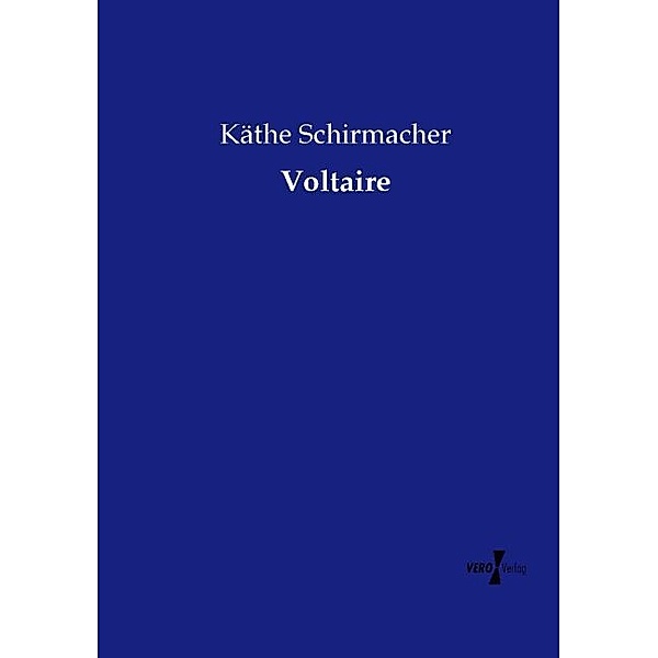 Voltaire, Käthe Schirmacher