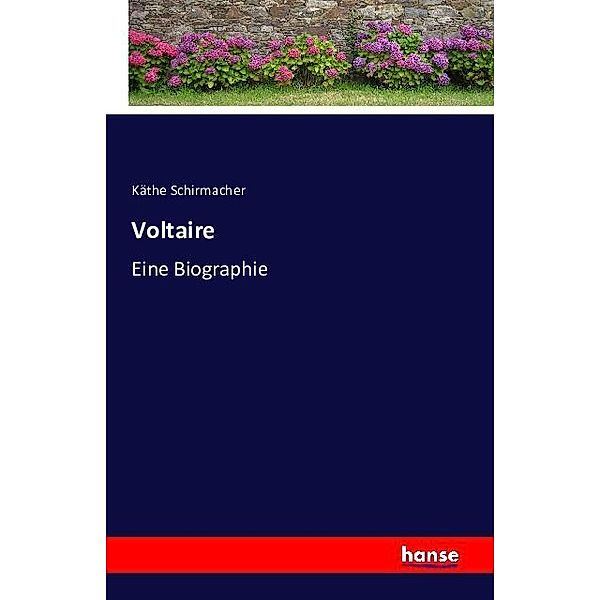 Voltaire, Käthe Schirmacher