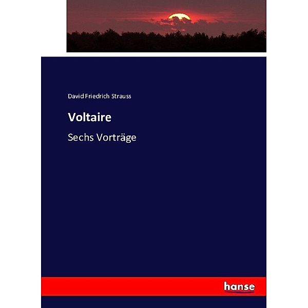 Voltaire, David Friedrich Strauss