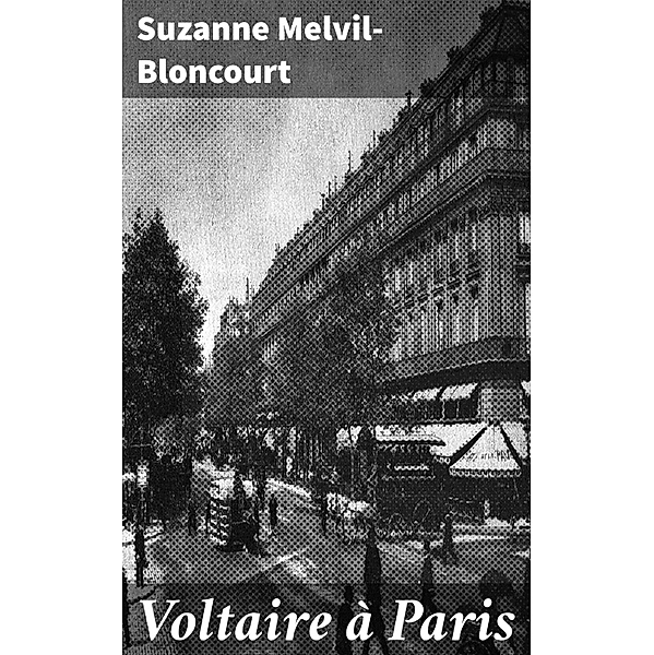 Voltaire à Paris, Suzanne Melvil-Bloncourt