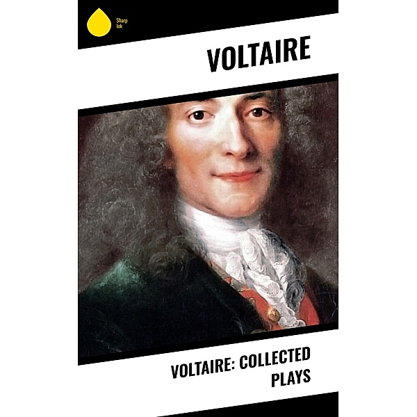 Voltaire: Collected Plays, Voltaire