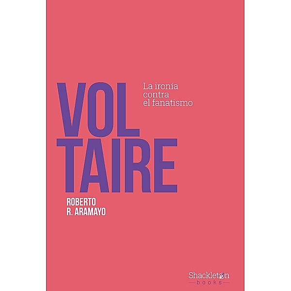 Voltaire / Filosofía, Roberto R. Aramayo