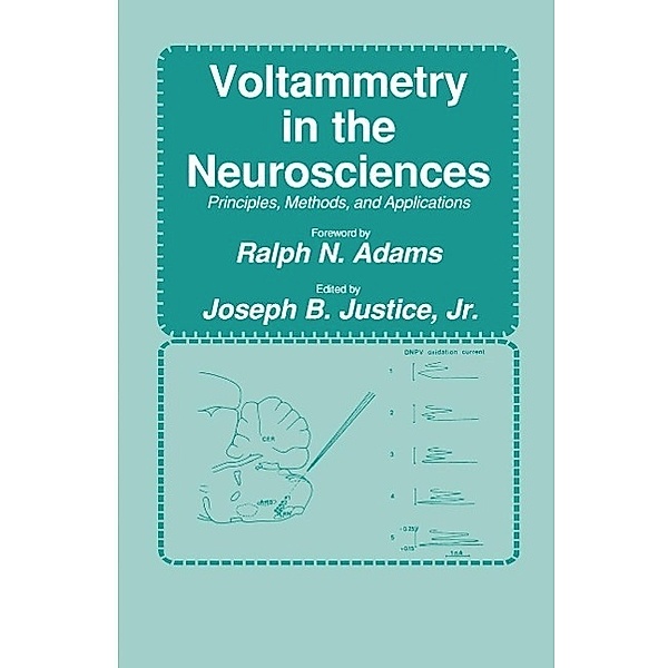 Voltammetry in the Neurosciences / Contemporary Neuroscience, Jr. Justice