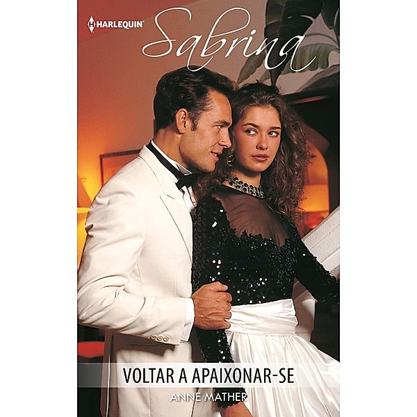 Voltar a apaixonar-se / Sabrina Bd.488, Anne Mather