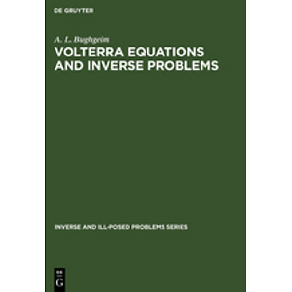 Volterra Equations and Inverse Problems, A. L. Bughgeim