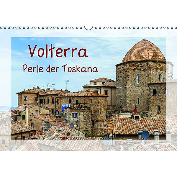 Volterra Perle der Toskana (Wandkalender 2019 DIN A3 quer), Gabi Hampe