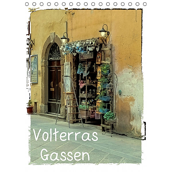 Volterras Gassen (Tischkalender 2019 DIN A5 hoch), Gabi Hampe