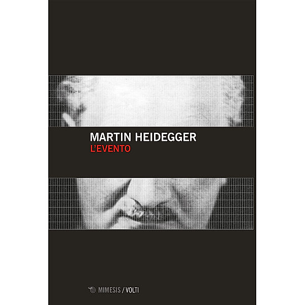 Volti: L'evento, Martin Heidegger