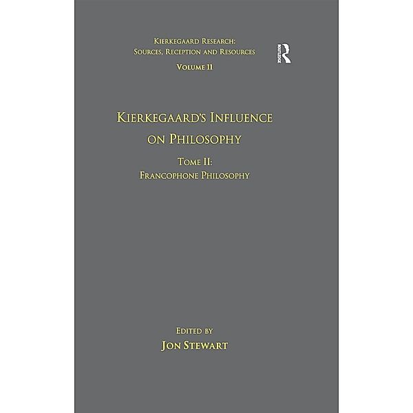 Volume 11, Tome II: Kierkegaard's Influence on Philosophy