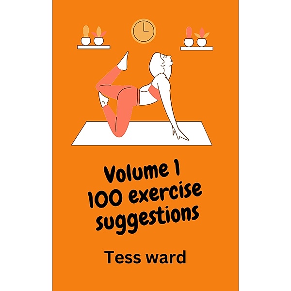 Volume 1100 Exercise Suggestions (Health & Fitness) / Health & Fitness, Tess Ward