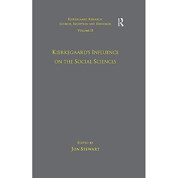 Volume 13: Kierkegaard's Influence on the Social Sciences, Jon Stewart