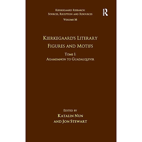 Volume 16, Tome I: Kierkegaard's Literary Figures and Motifs, Katalin Nun, Jon Stewart