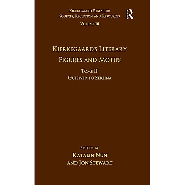 Volume 16, Tome II: Kierkegaard's Literary Figures and Motifs, Katalin Nun, Jon Stewart