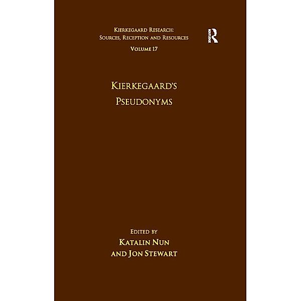 Volume 17: Kierkegaard's Pseudonyms, Katalin Nun, Jon Stewart