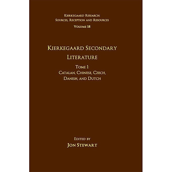 Volume 18, Tome I: Kierkegaard Secondary Literature, Jon Stewart