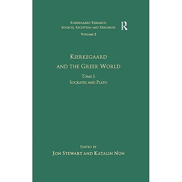 Volume 2, Tome I: Kierkegaard and the Greek World - Socrates and Plato, Katalin Nun