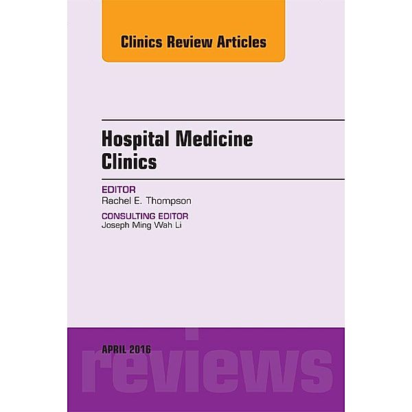 Volume 5, Issue 2, An Issue of Hospital Medicine Clinics, E-Book, Rachel Thompson